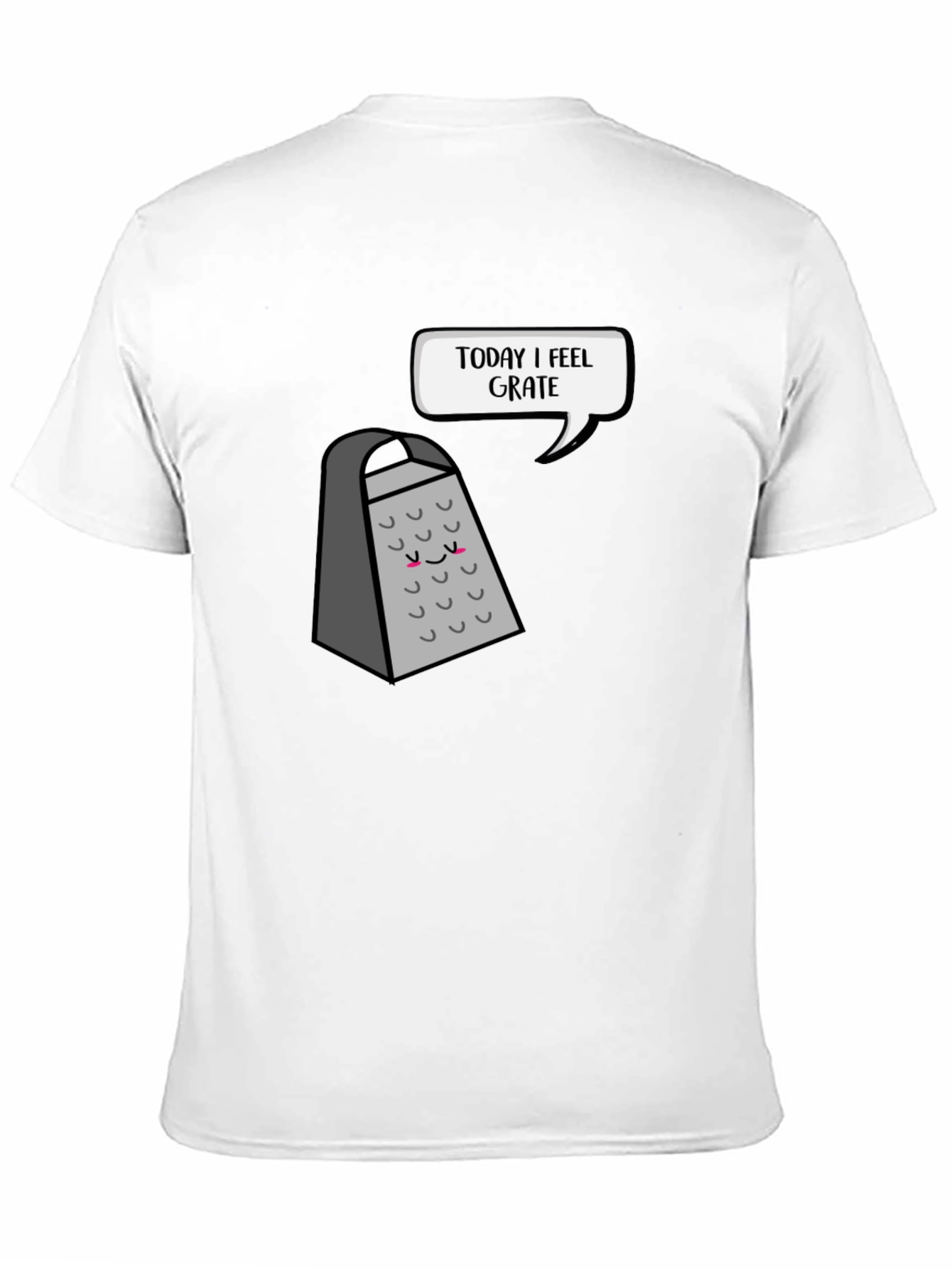 Funny Grater T-Shirt: Today I Feel Grate