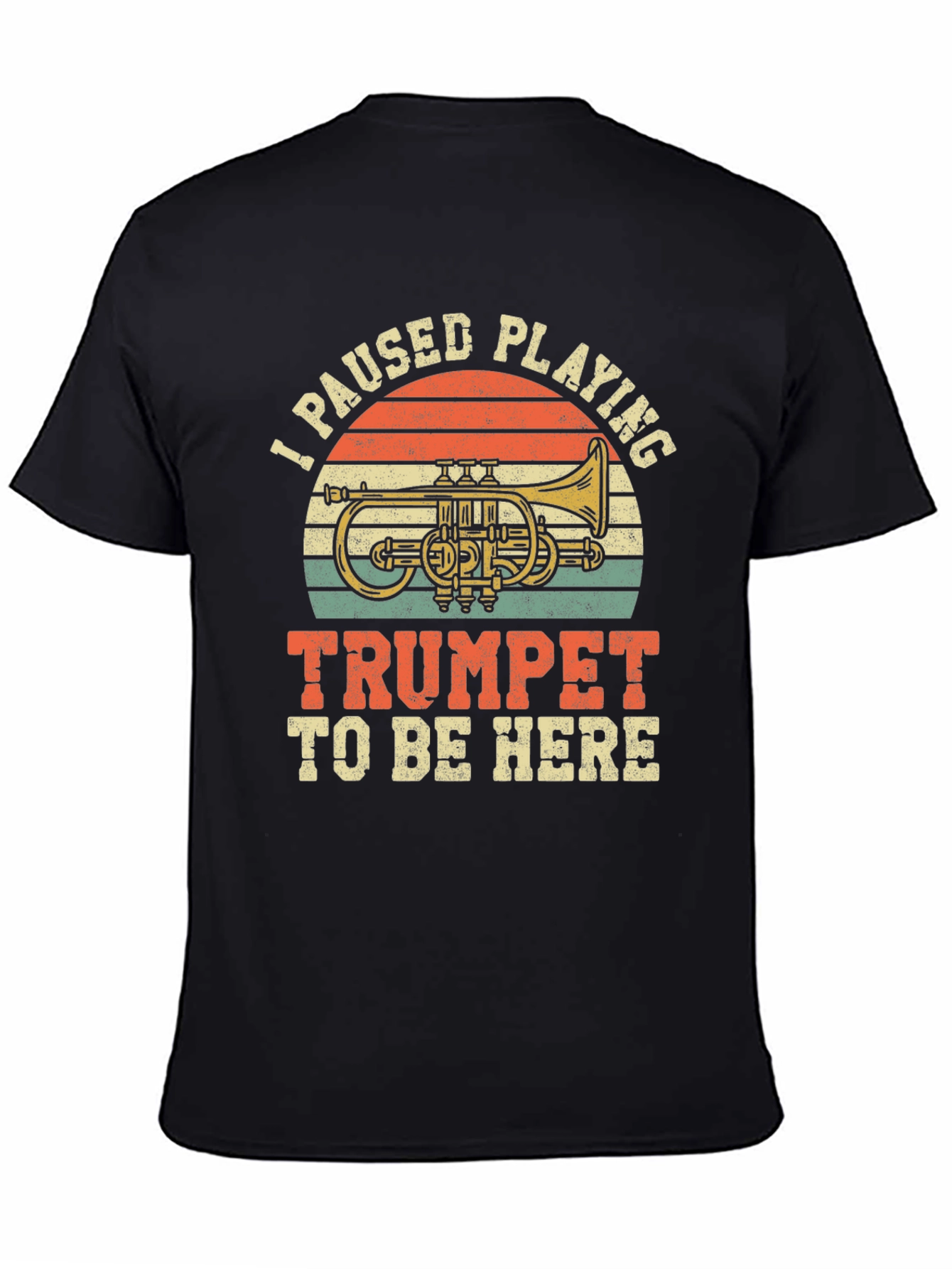 I Paused Playing Trumpet T-Shirt
