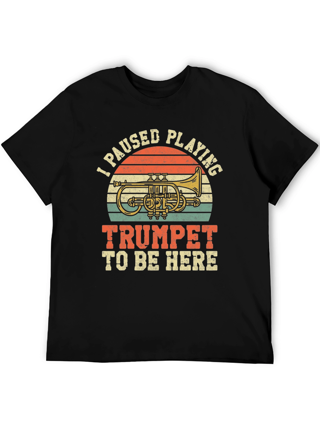 I Paused Playing Trumpet T-Shirt