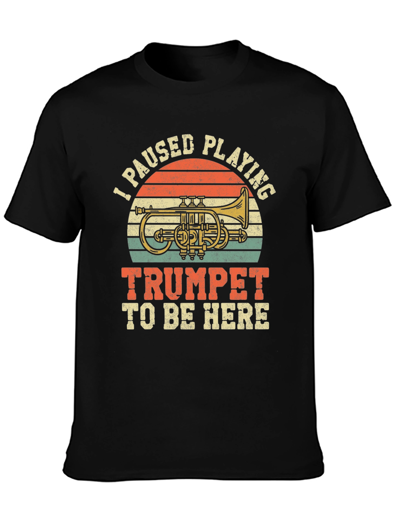 I Paused Playing Trumpet T-Shirt