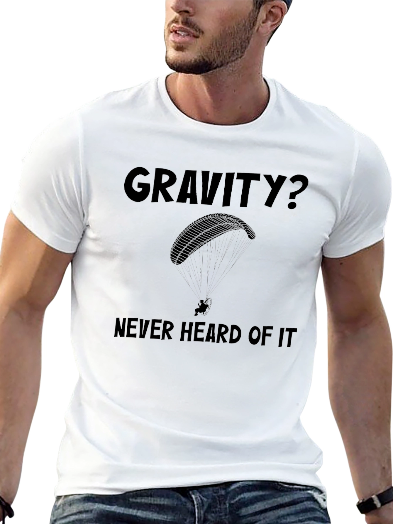 Gravity? Never Heard Of It! Paragliding T-Shirt