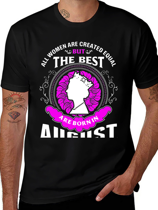 August Birthday Queen T-Shirt - All Women are Created Equal