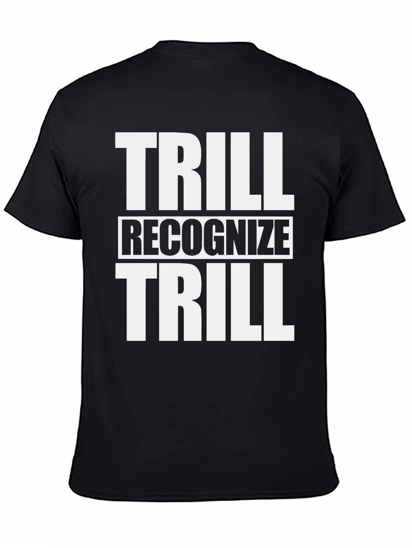 Trill Recognize Trill Black T-Shirt