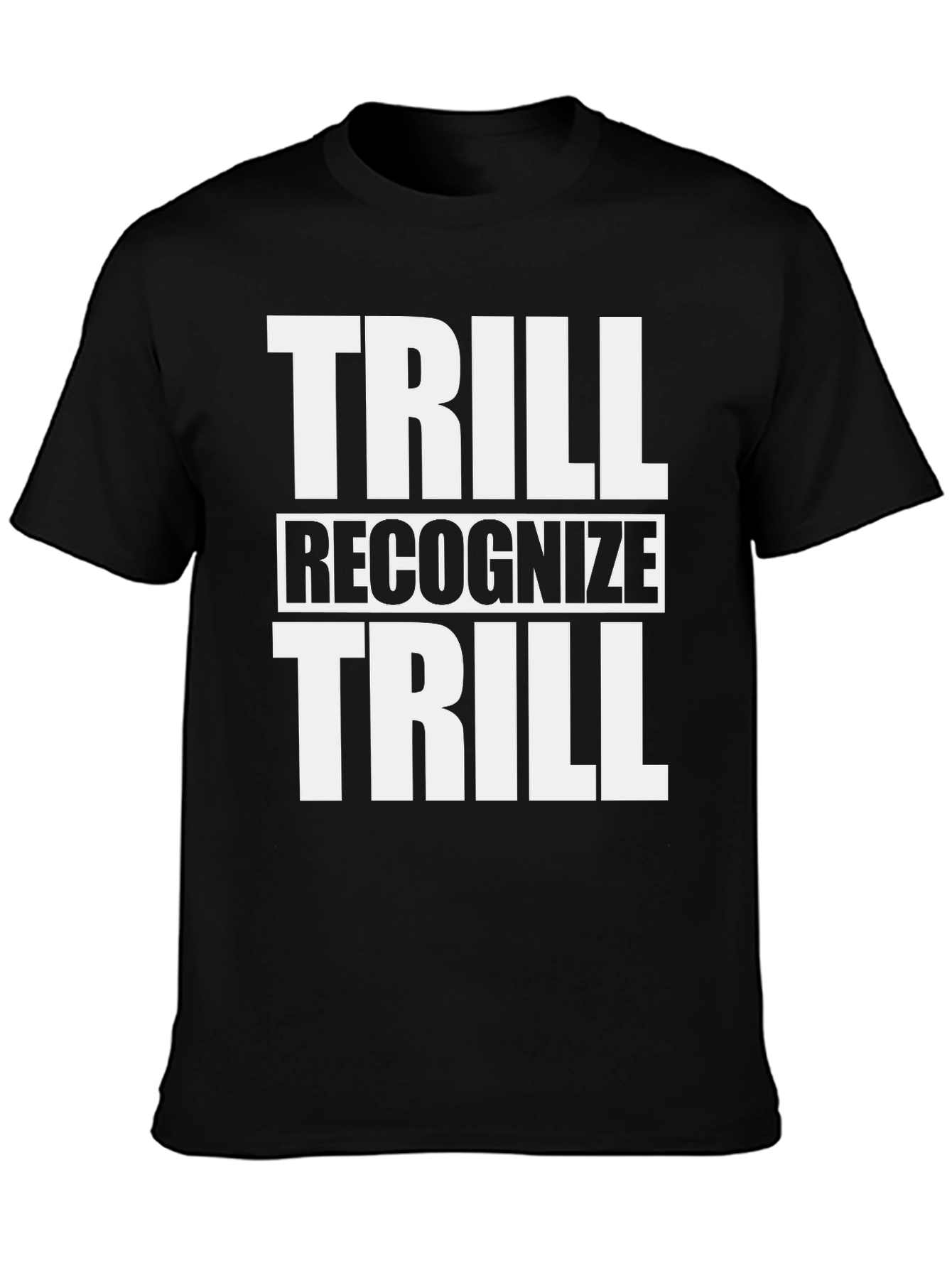 Trill Recognize Trill Black T-Shirt