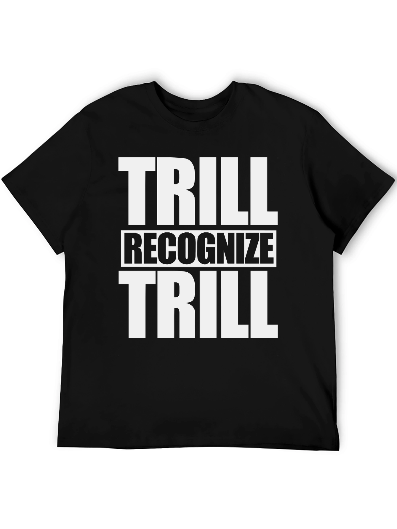 Trill Recognize Trill Black T-Shirt