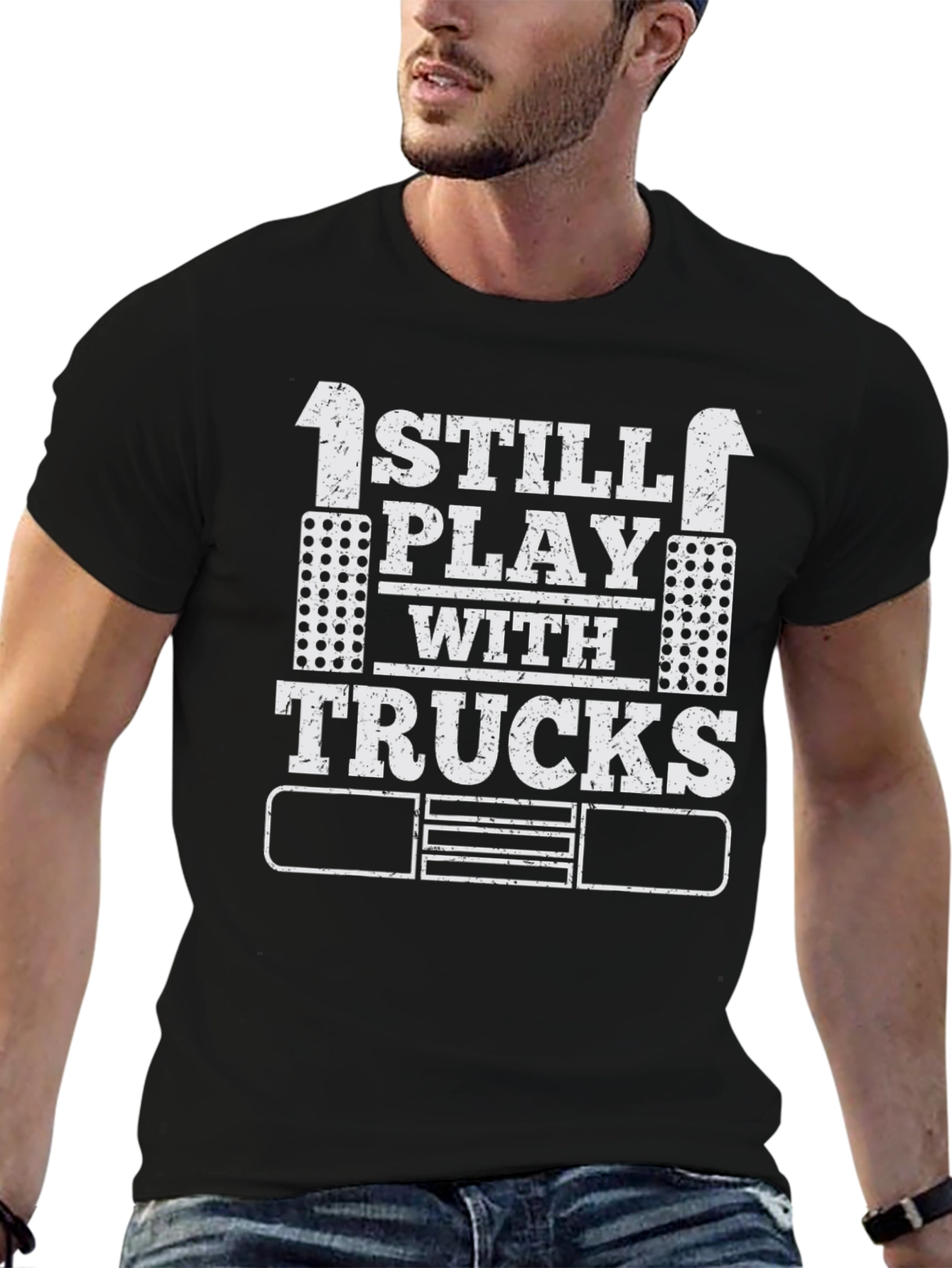 I Still Play with Trucks T-Shirt Adult Trucker Tee