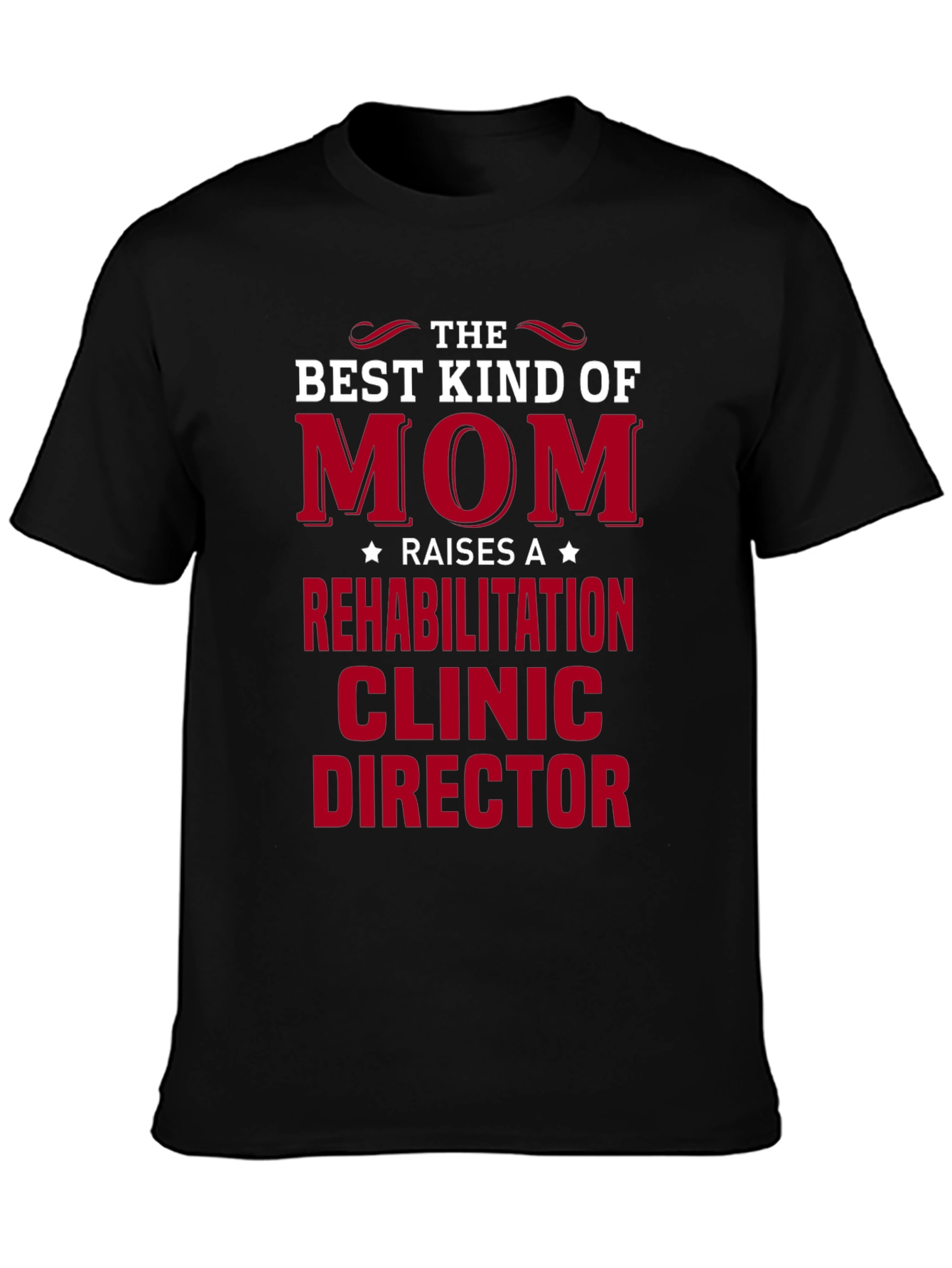 Rehabilitation Clinic Director Mom T-Shirt