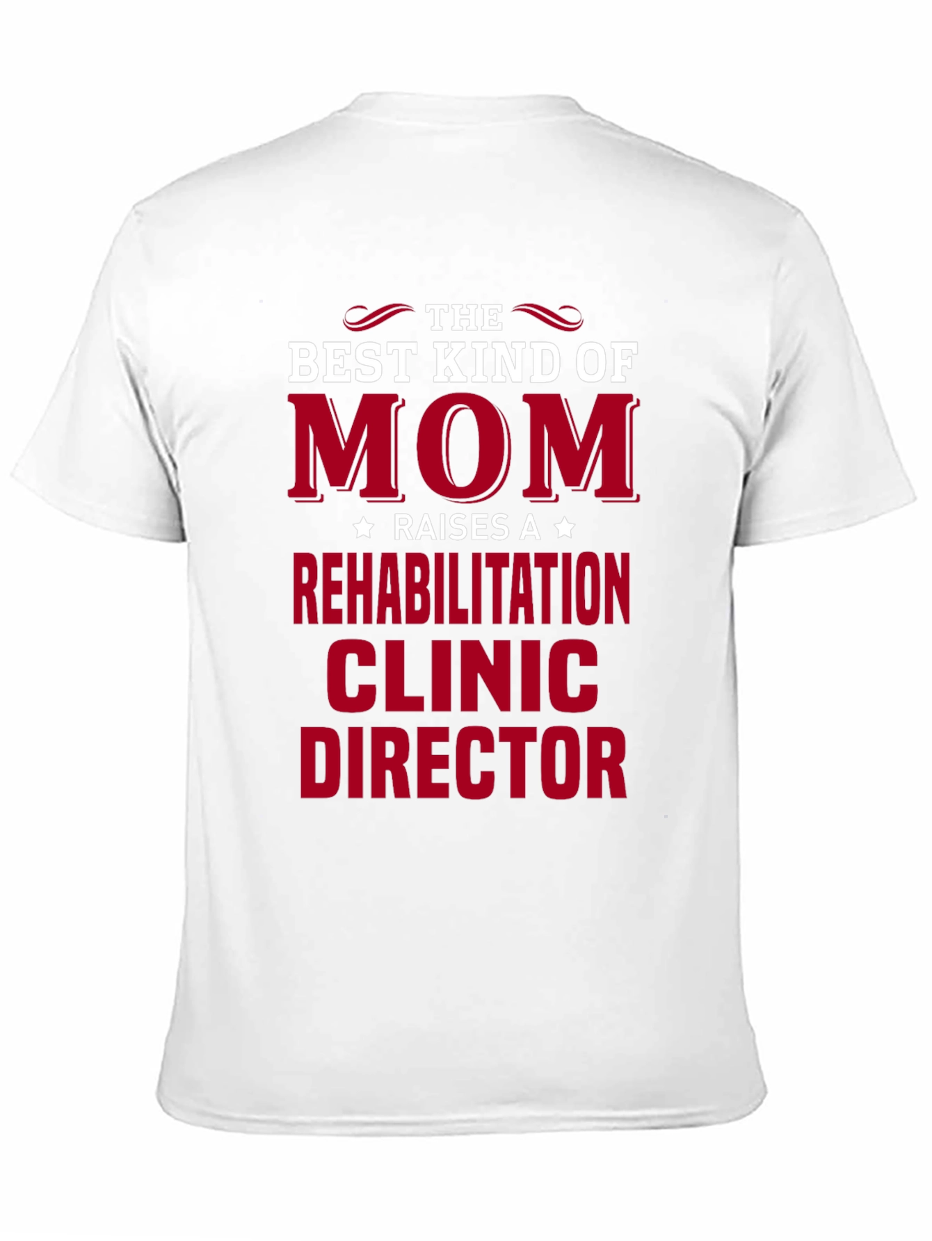 Rehabilitation Clinic Director Mom T-Shirt