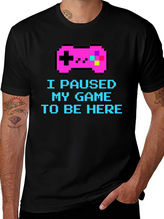 I Paused My Game Pixel T-Shirt