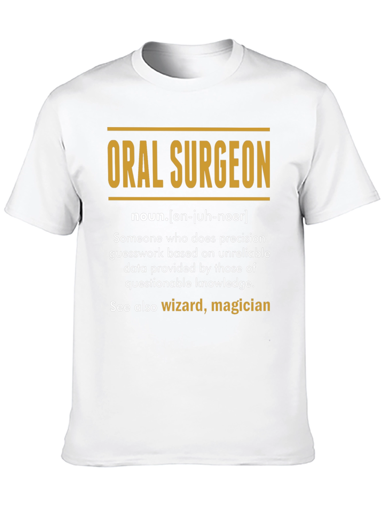Oral Surgeon Definition T-Shirt - Funny Medical Gift