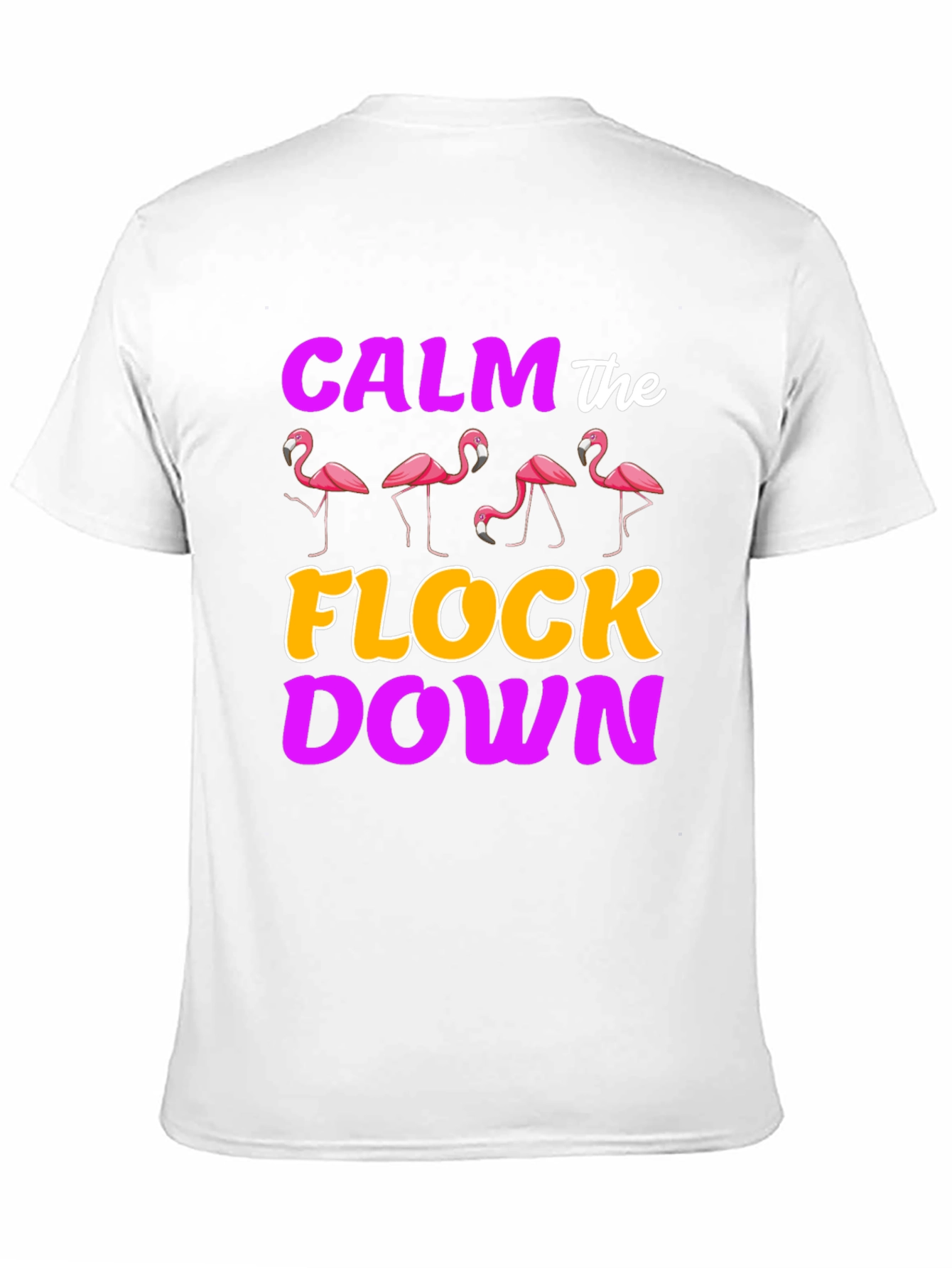 Calm the Flock Down Graphic Tee