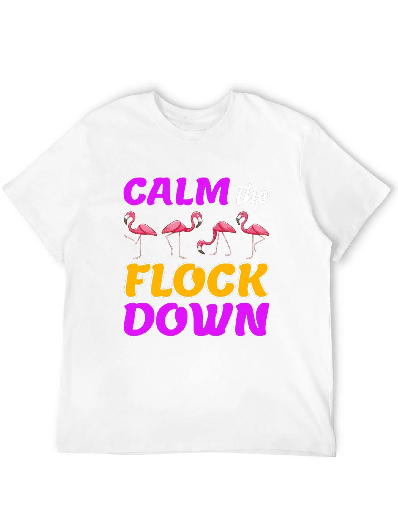 Calm the Flock Down Graphic Tee