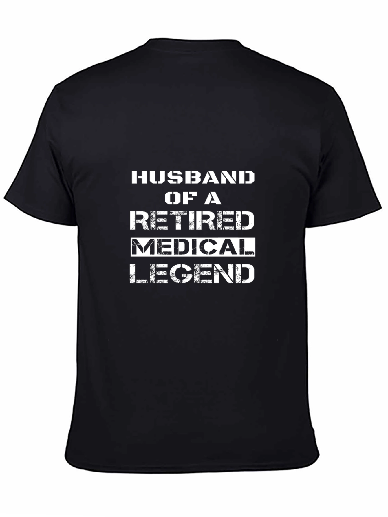 Husband of a Retired Medical Legend T-Shirt - Black
