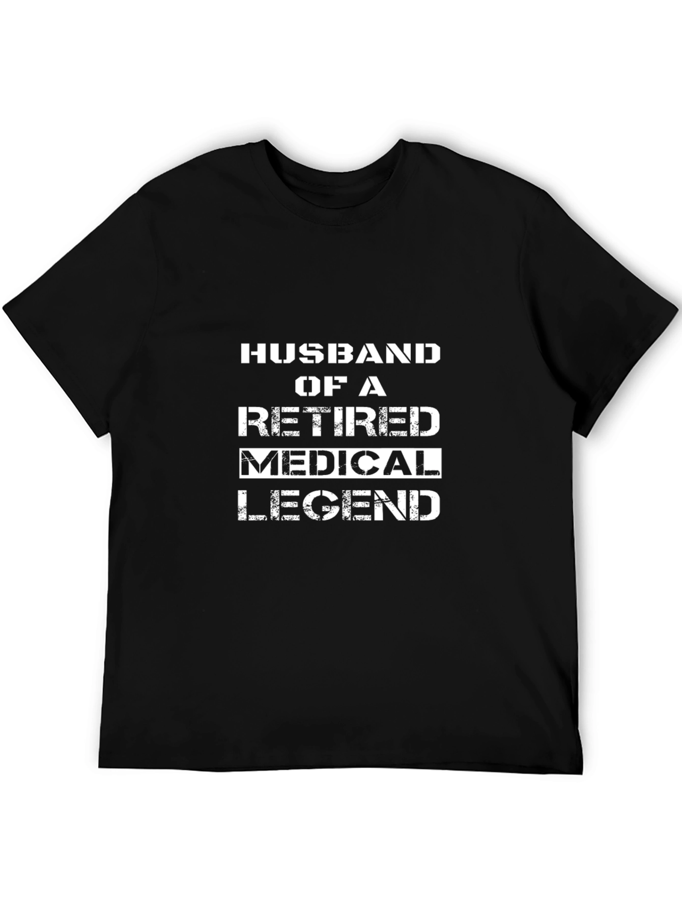 Husband of a Retired Medical Legend T-Shirt - Black