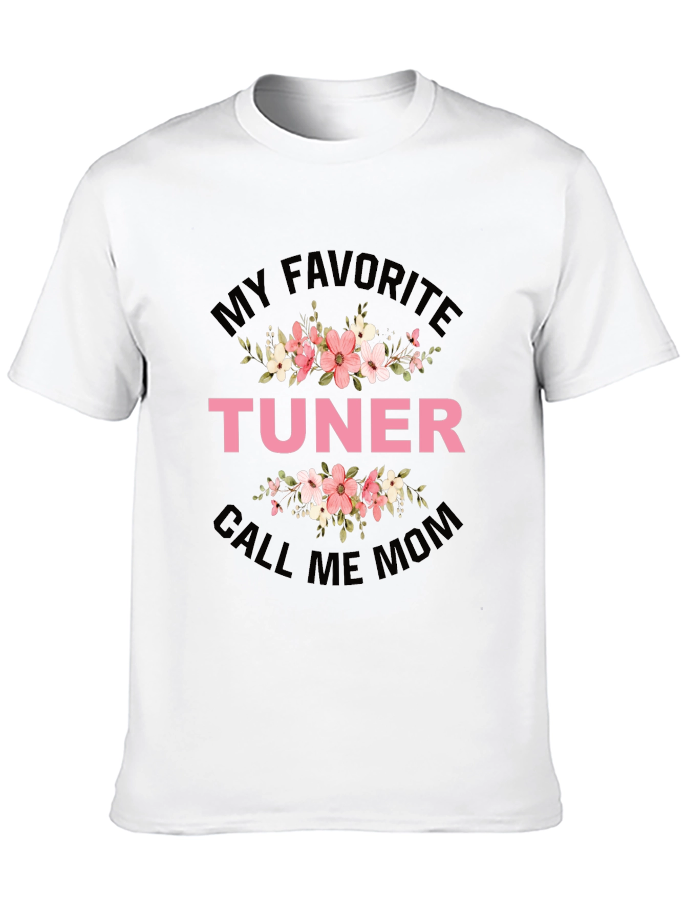 My Favorite Tuner Call Me Mom Black T-Shirt