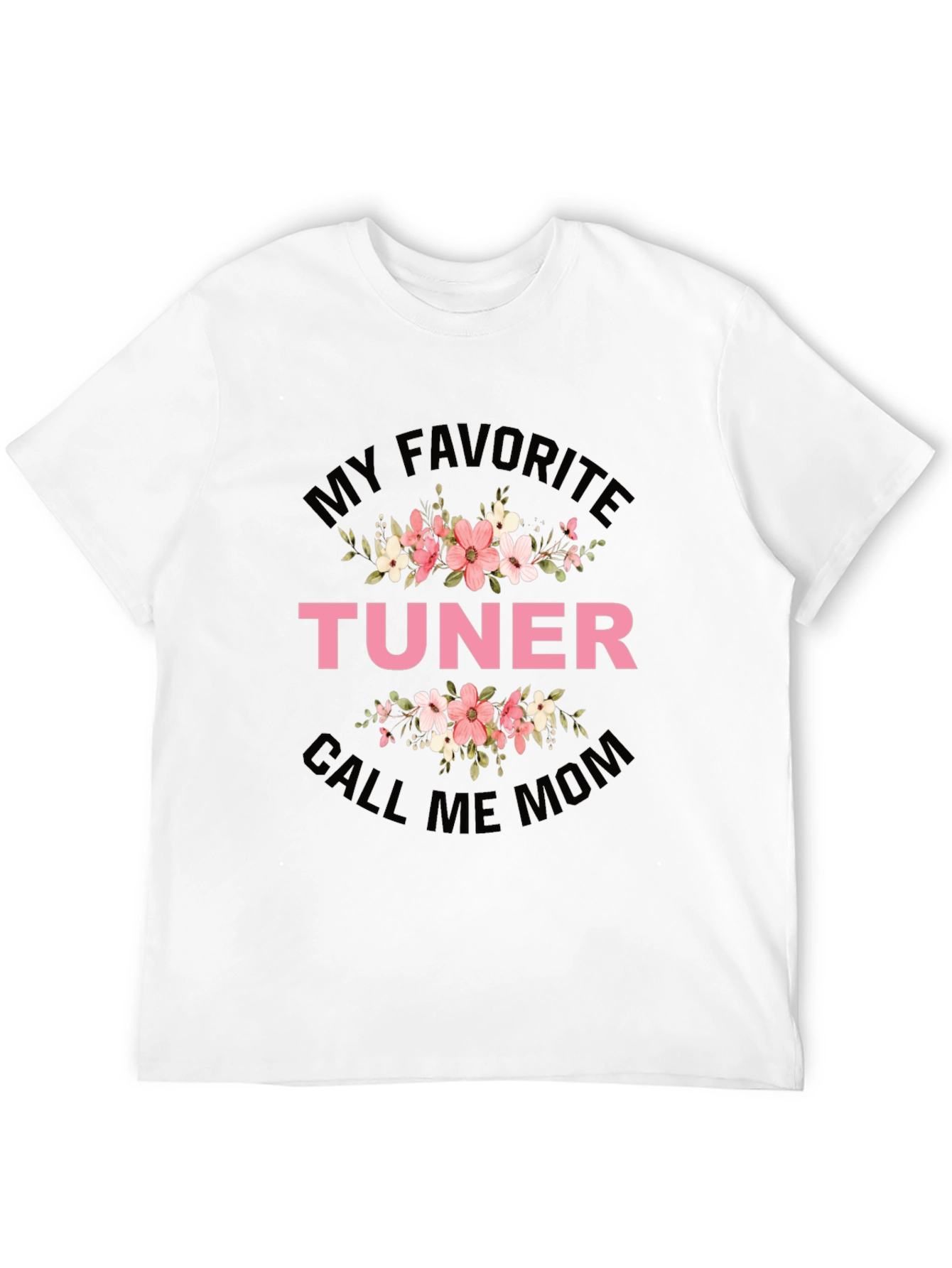 My Favorite Tuner Call Me Mom Black T-Shirt