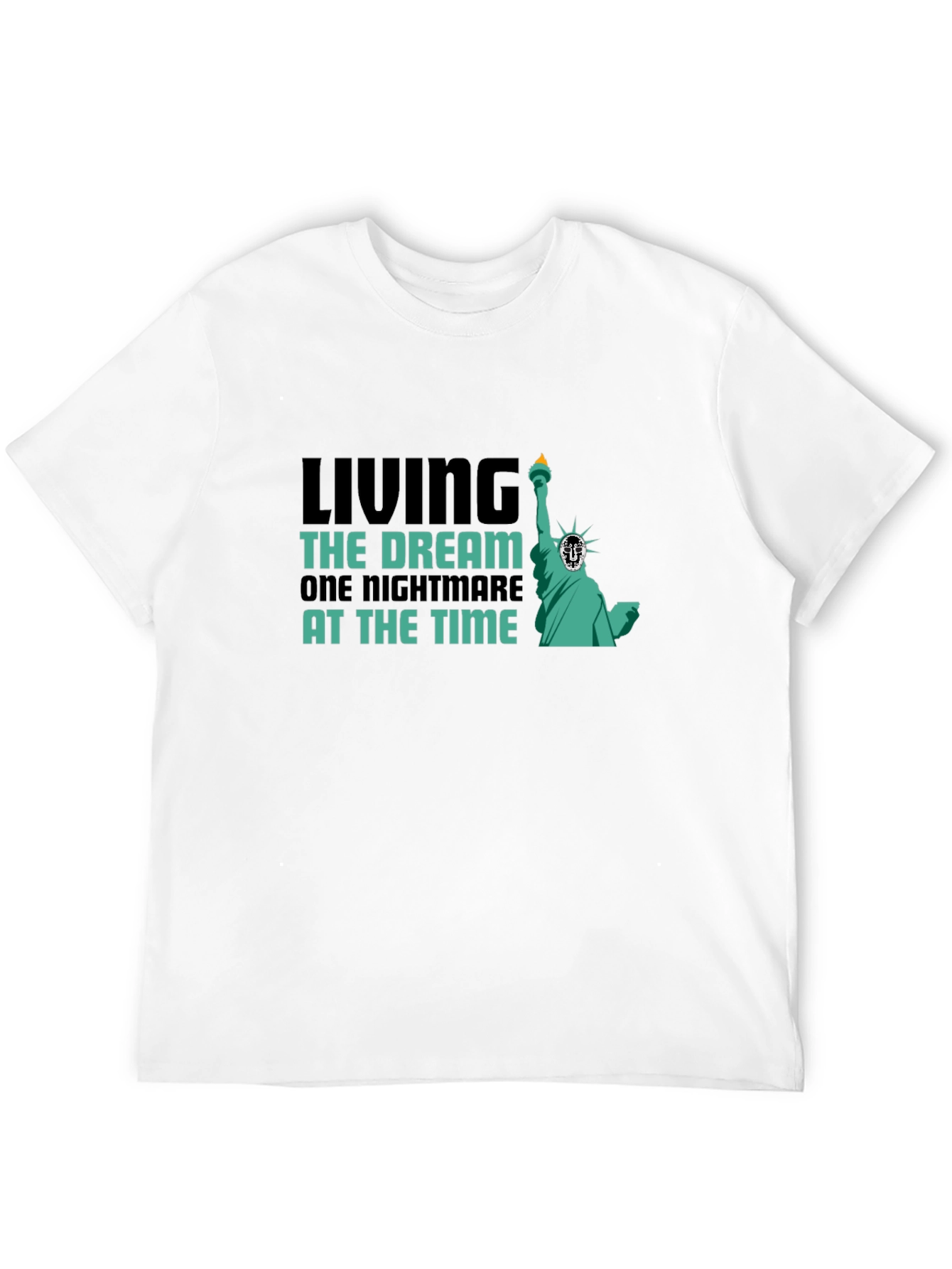 Living the Dream T-Shirt - Nightmare Statue Liberty Tee
