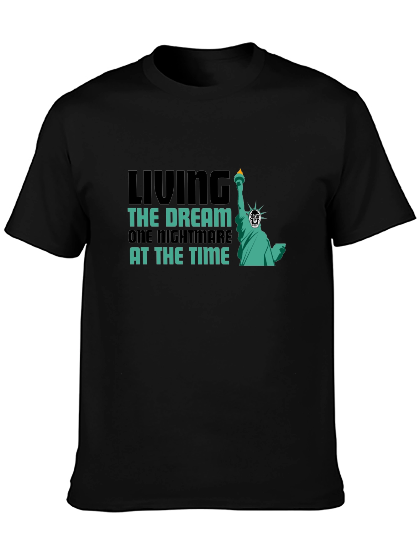 Living the Dream T-Shirt - Nightmare Statue Liberty Tee