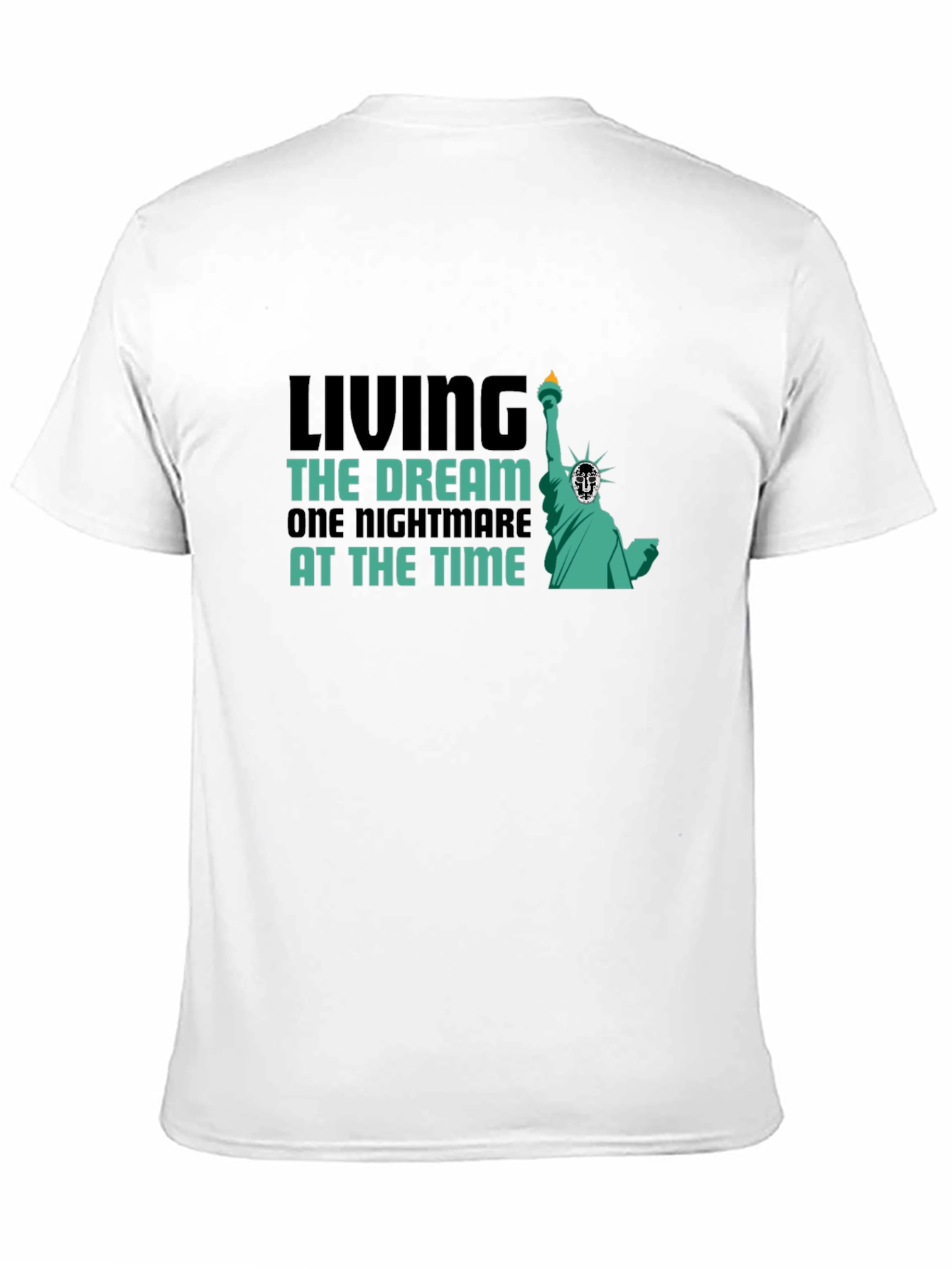 Living the Dream T-Shirt - Nightmare Statue Liberty Tee