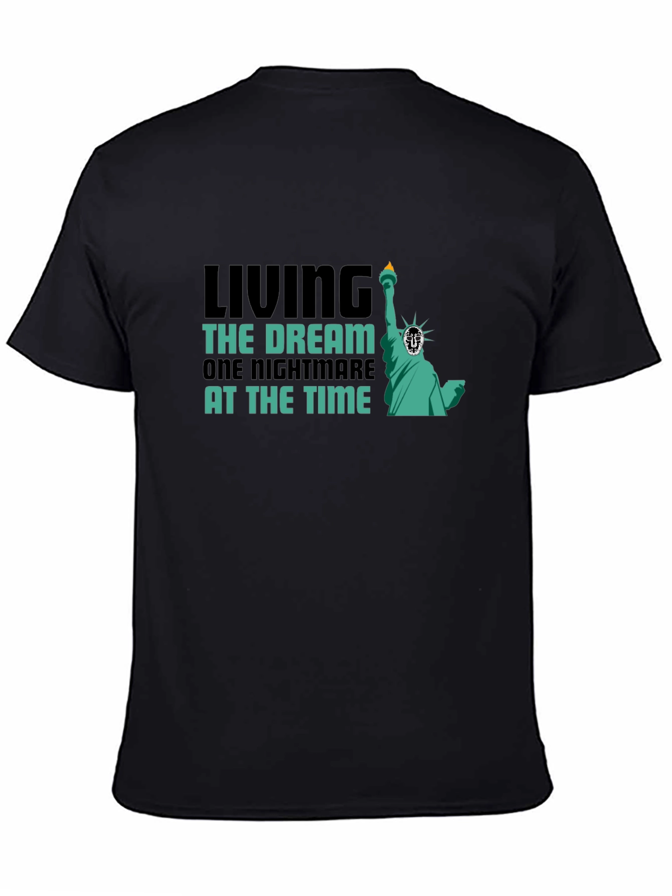 Living the Dream T-Shirt - Nightmare Statue Liberty Tee