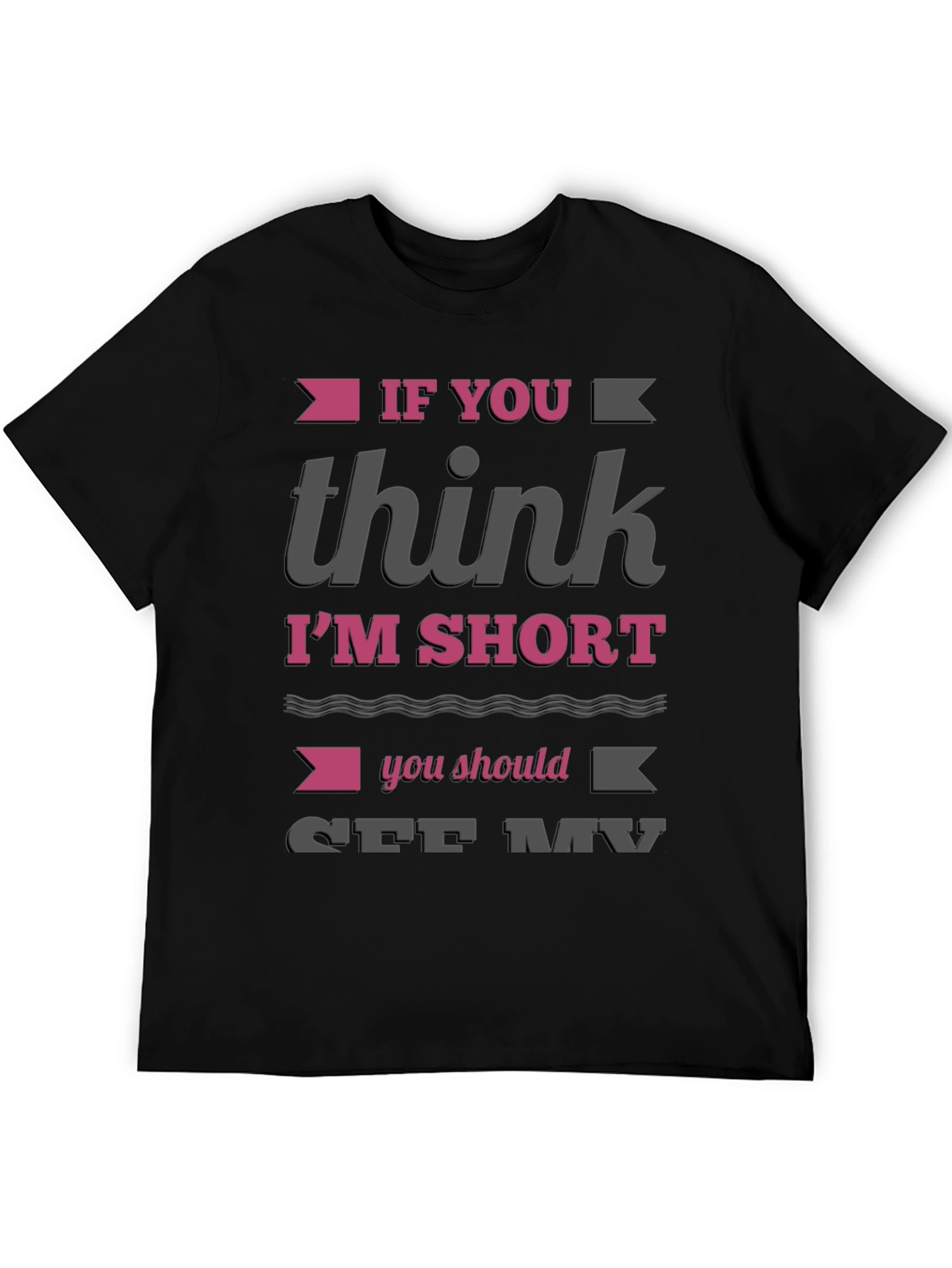 Funny Im Short Graphic T-Shirt