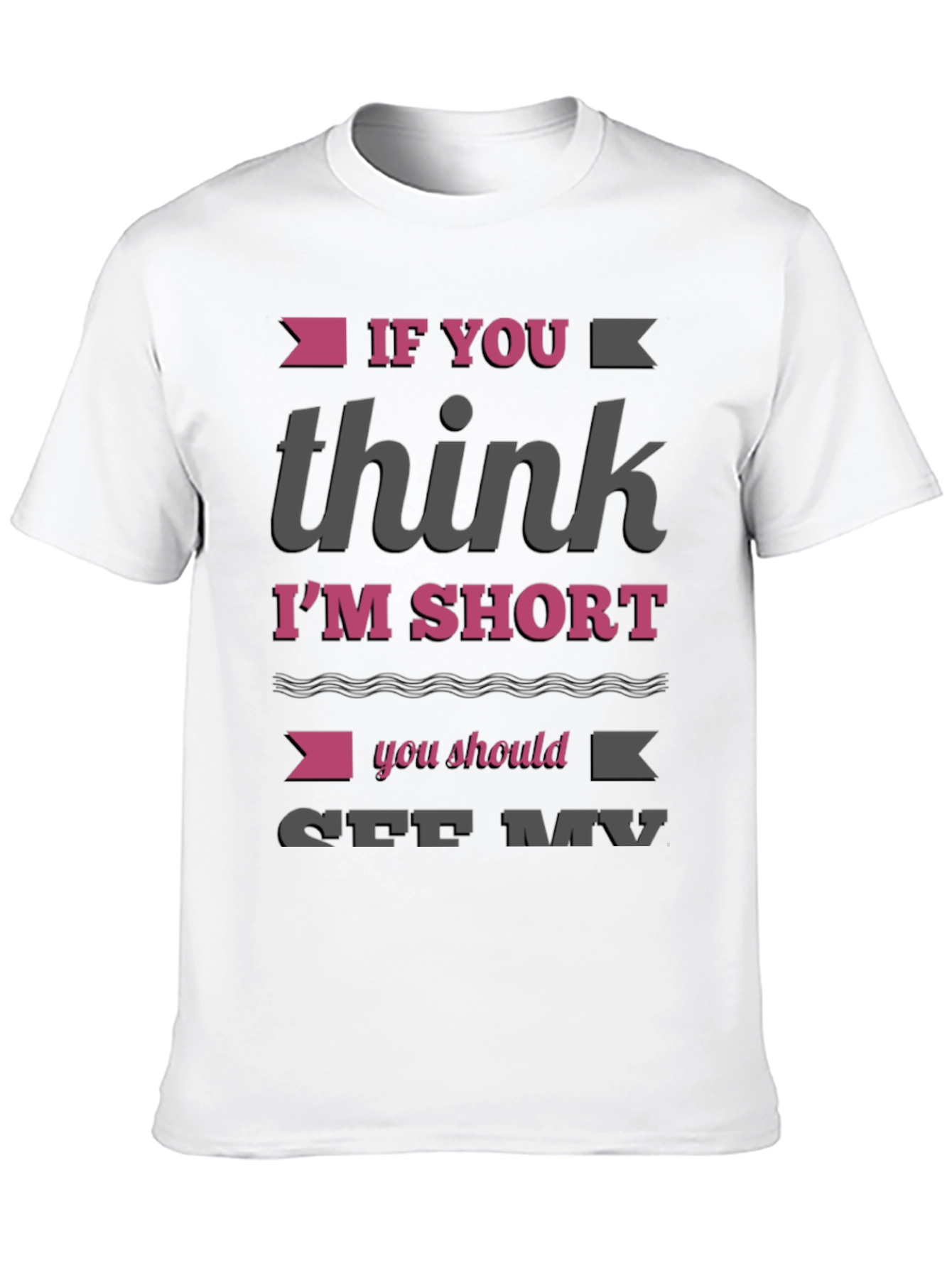 Funny Im Short Graphic T-Shirt