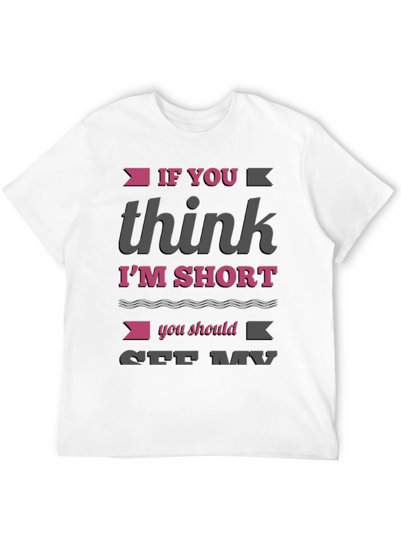Funny Im Short Graphic T-Shirt