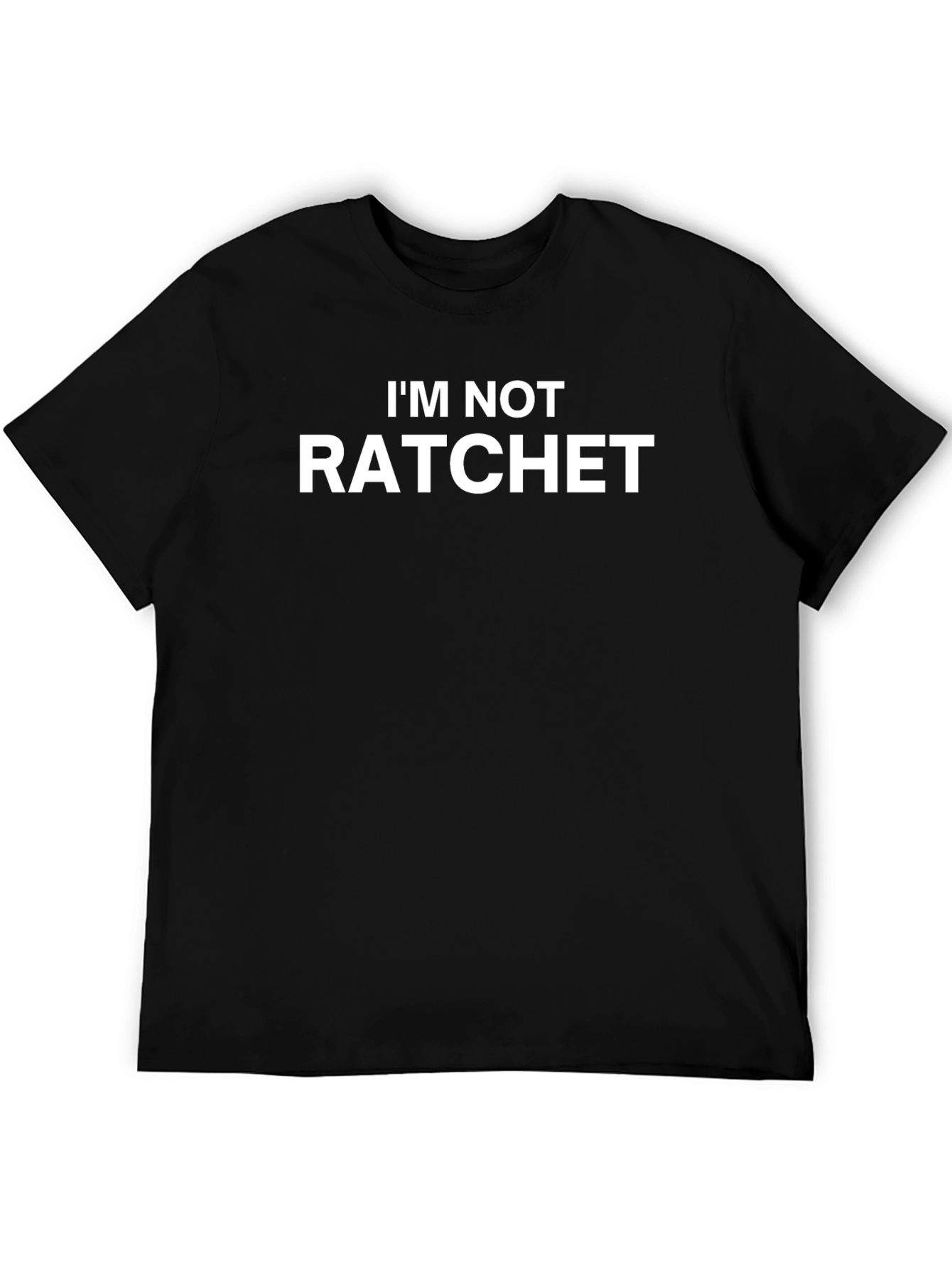 Im Not Ratchet Graphic Tee - Black