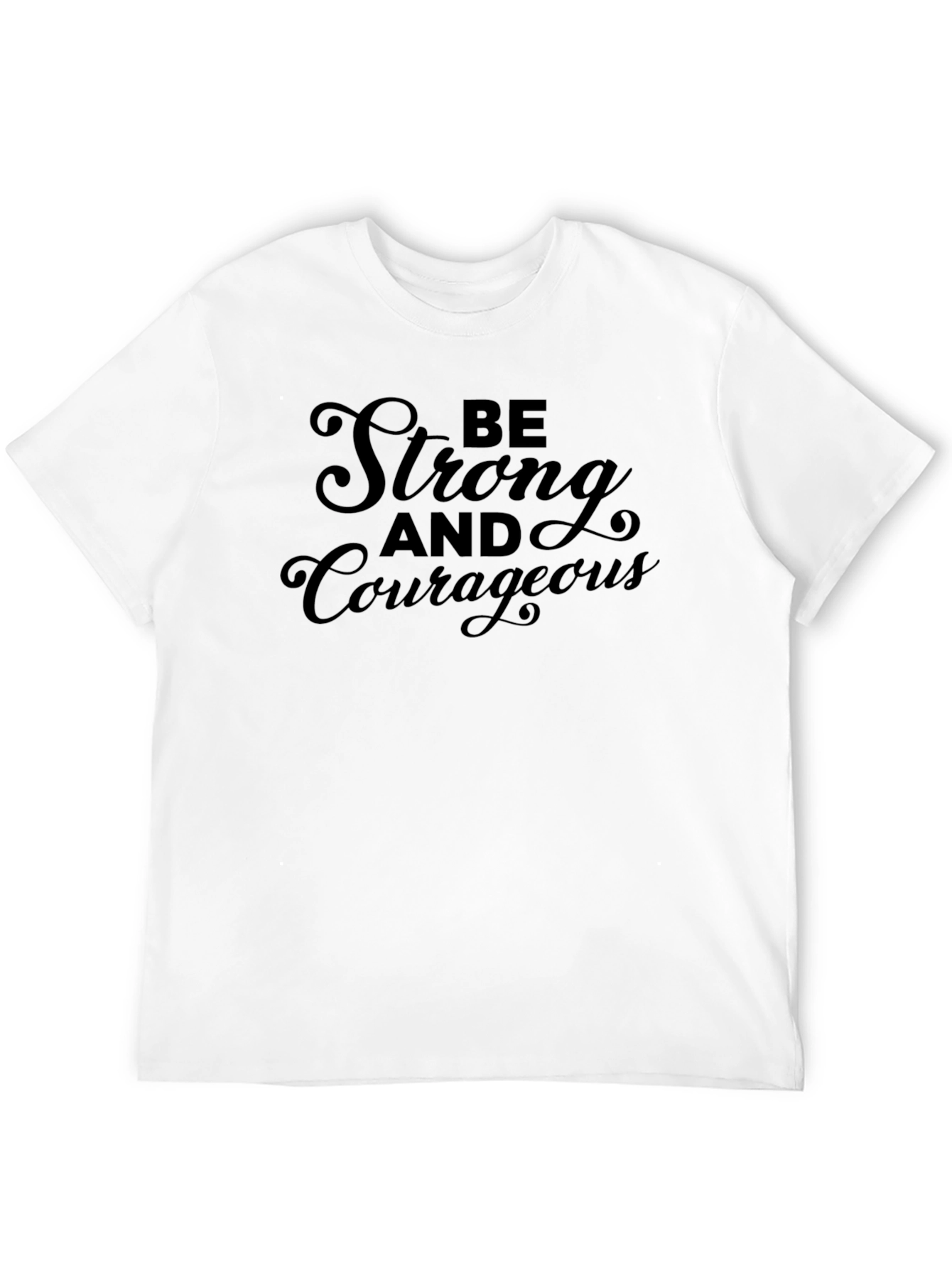 Be Strong and Courageous Tee