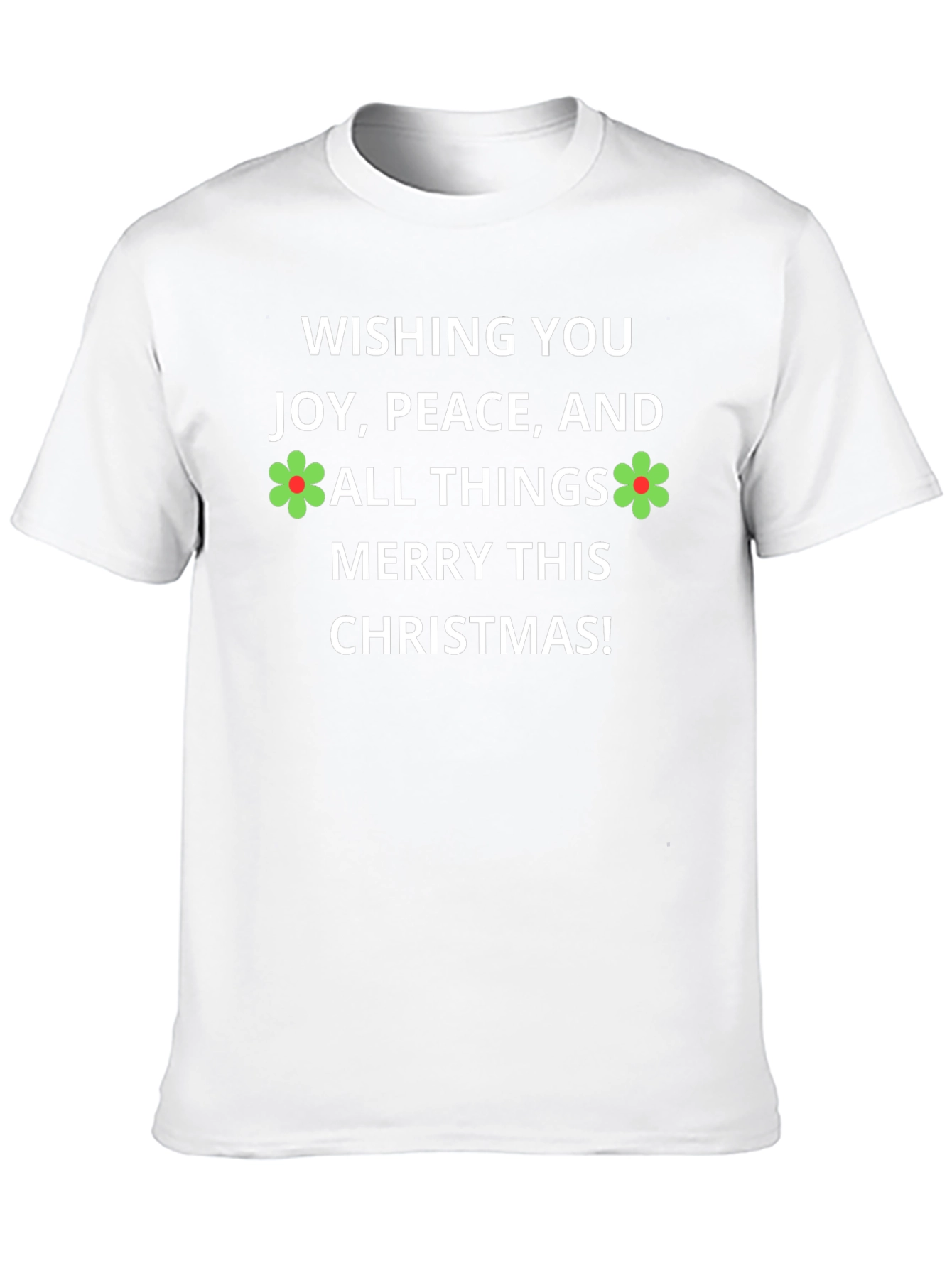 Festive Christmas T-Shirt: Joy Peace and Merry Things!