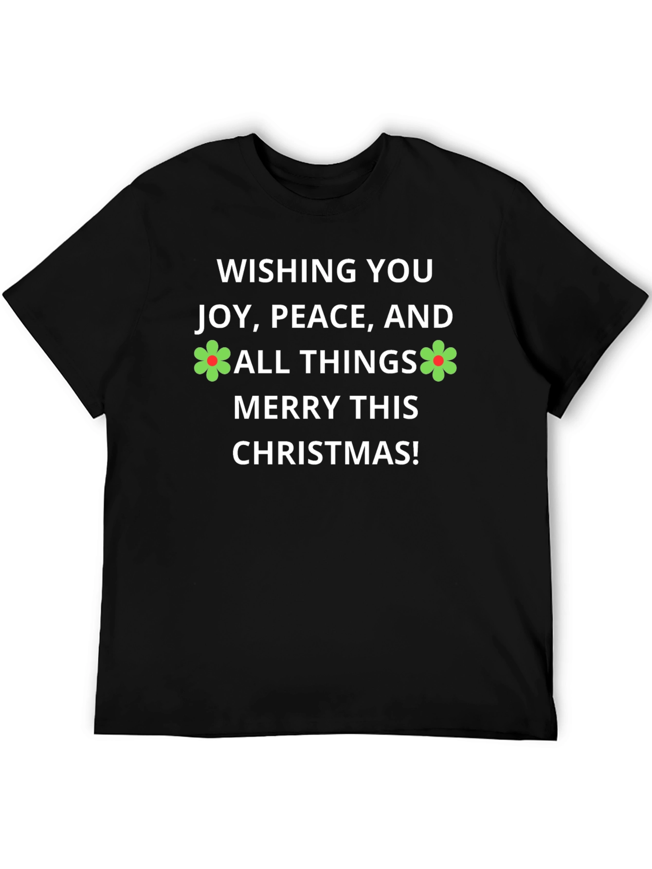 Festive Christmas T-Shirt: Joy Peace and Merry Things!