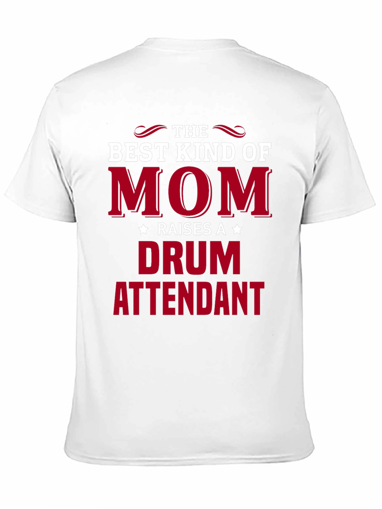 Best Kind of Mom Drum Attendant T-Shirt