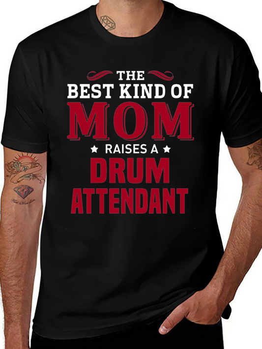 Best Kind of Mom Drum Attendant T-Shirt