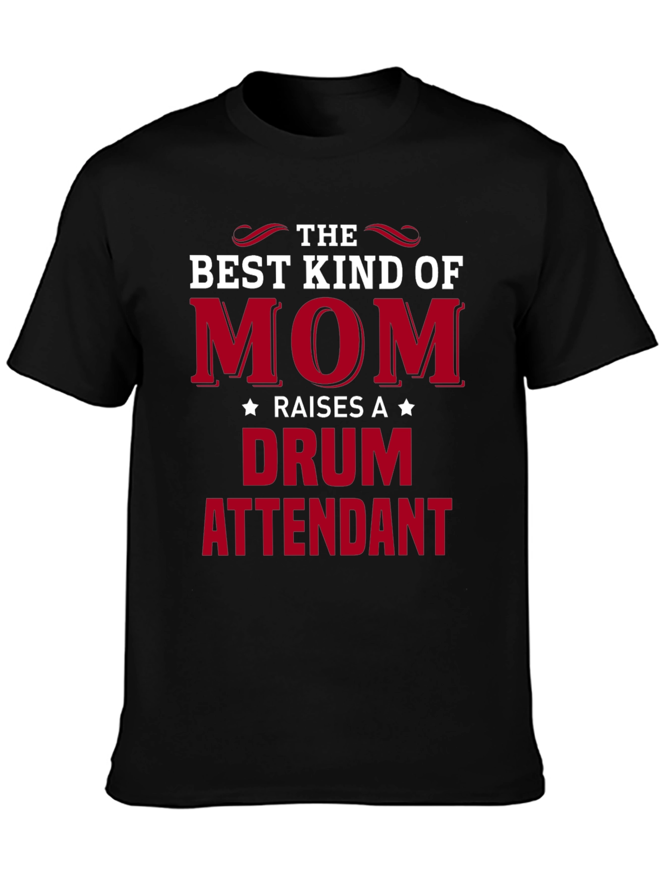Best Kind of Mom Drum Attendant T-Shirt