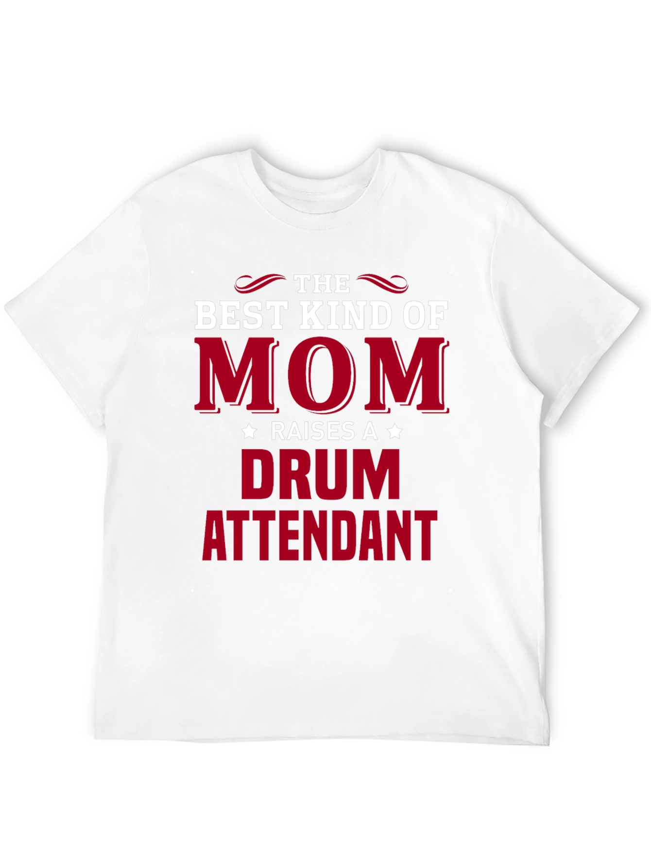 Best Kind of Mom Drum Attendant T-Shirt