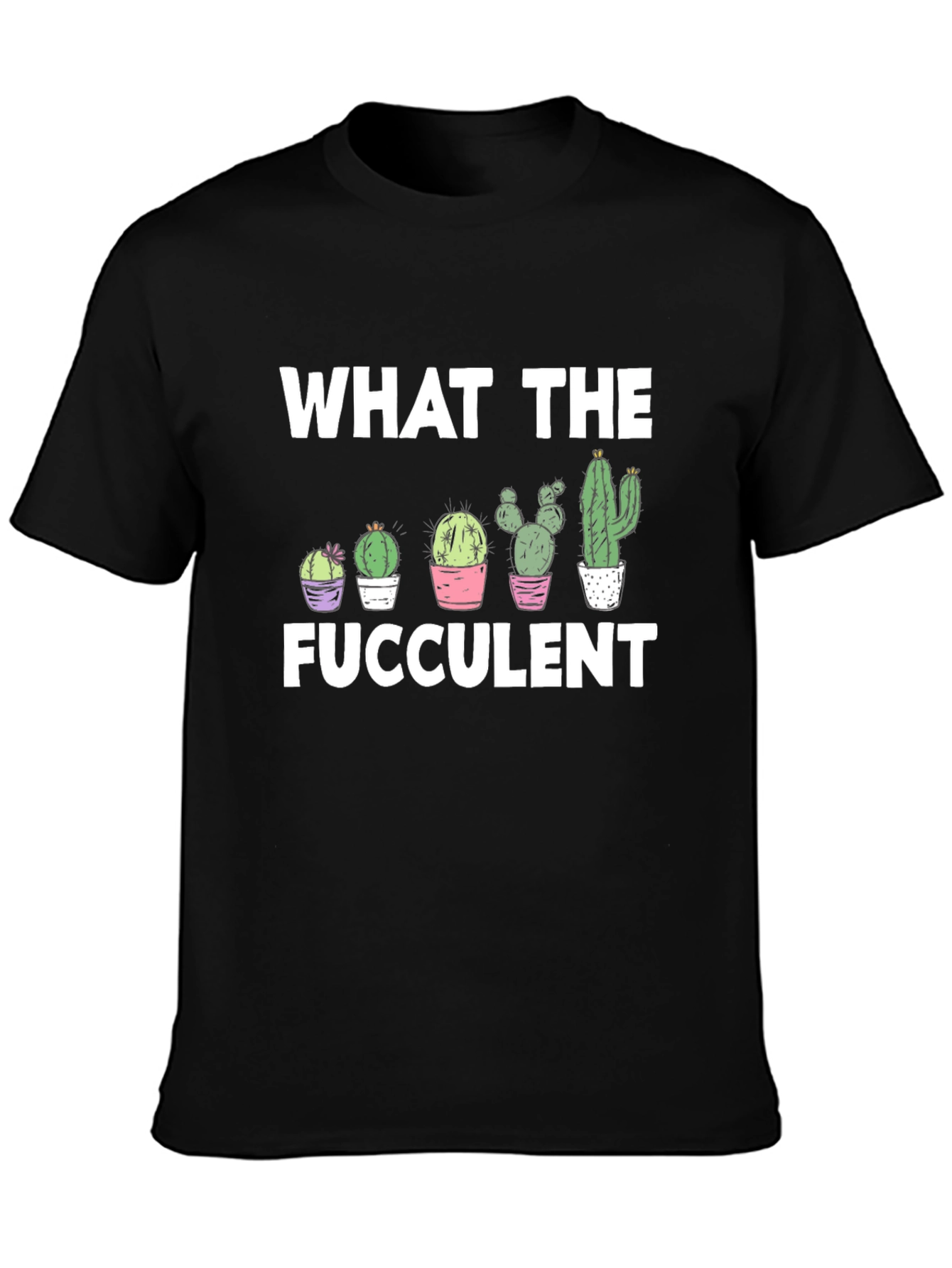 Funny Succulent Graphic Tee - What the Fucculent