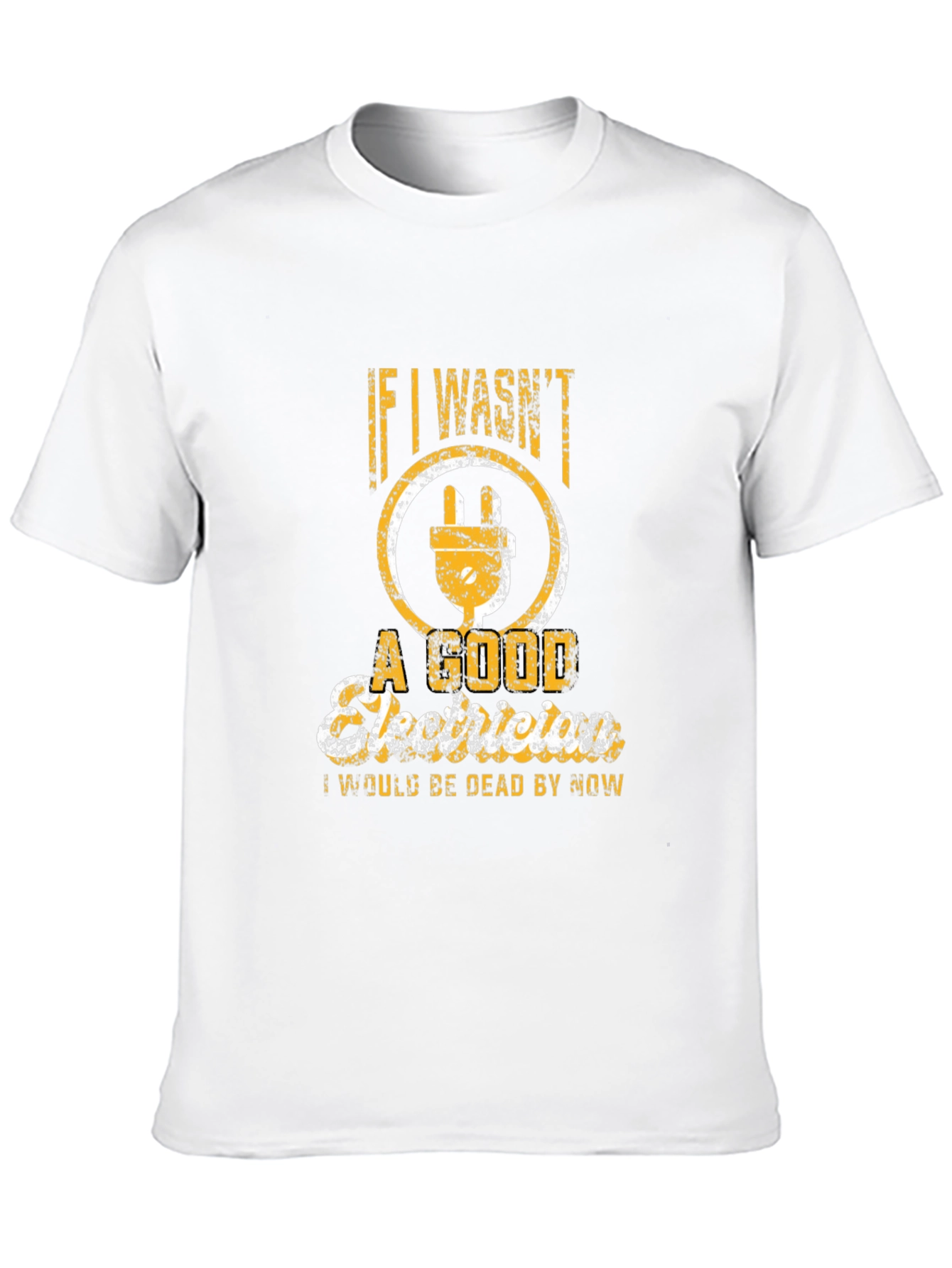 Electrician Humor T-Shirt - Good Electrician Still Alive