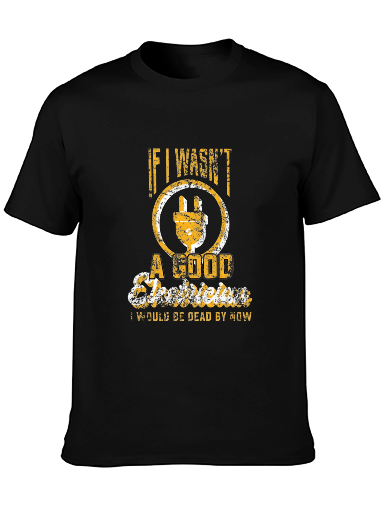 Electrician Humor T-Shirt - Good Electrician Still Alive
