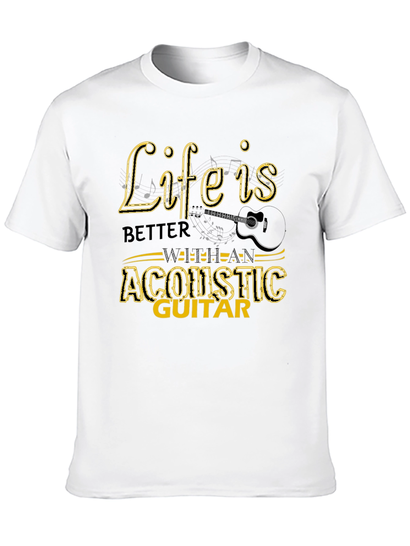 Life is Better with Acoustic Guitar T-Shirt