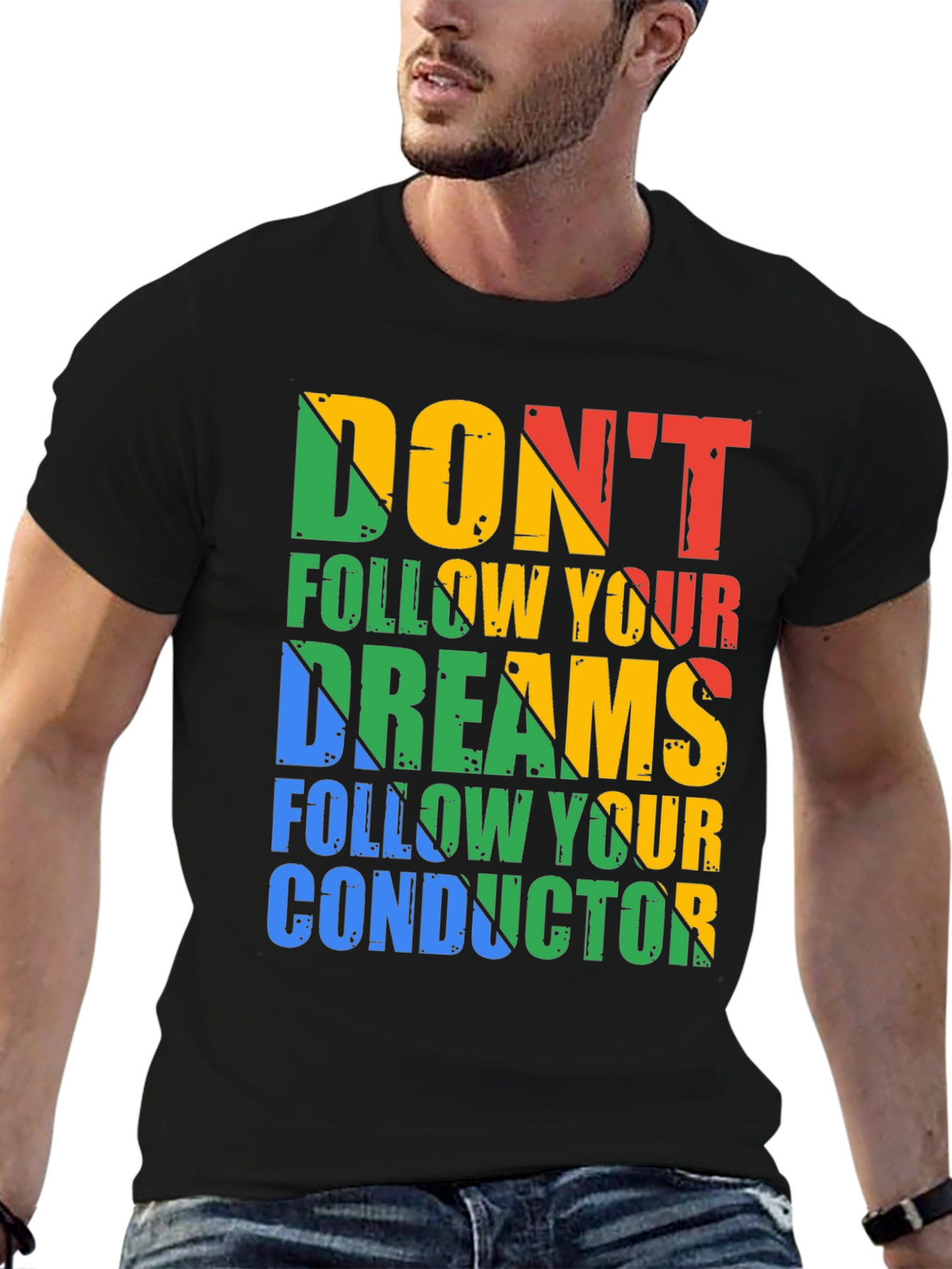 Humorous Graphic Tee: Dont Follow Your Dreams