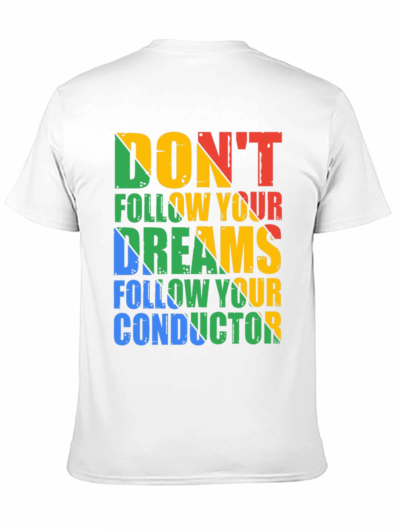 Humorous Graphic Tee: Dont Follow Your Dreams