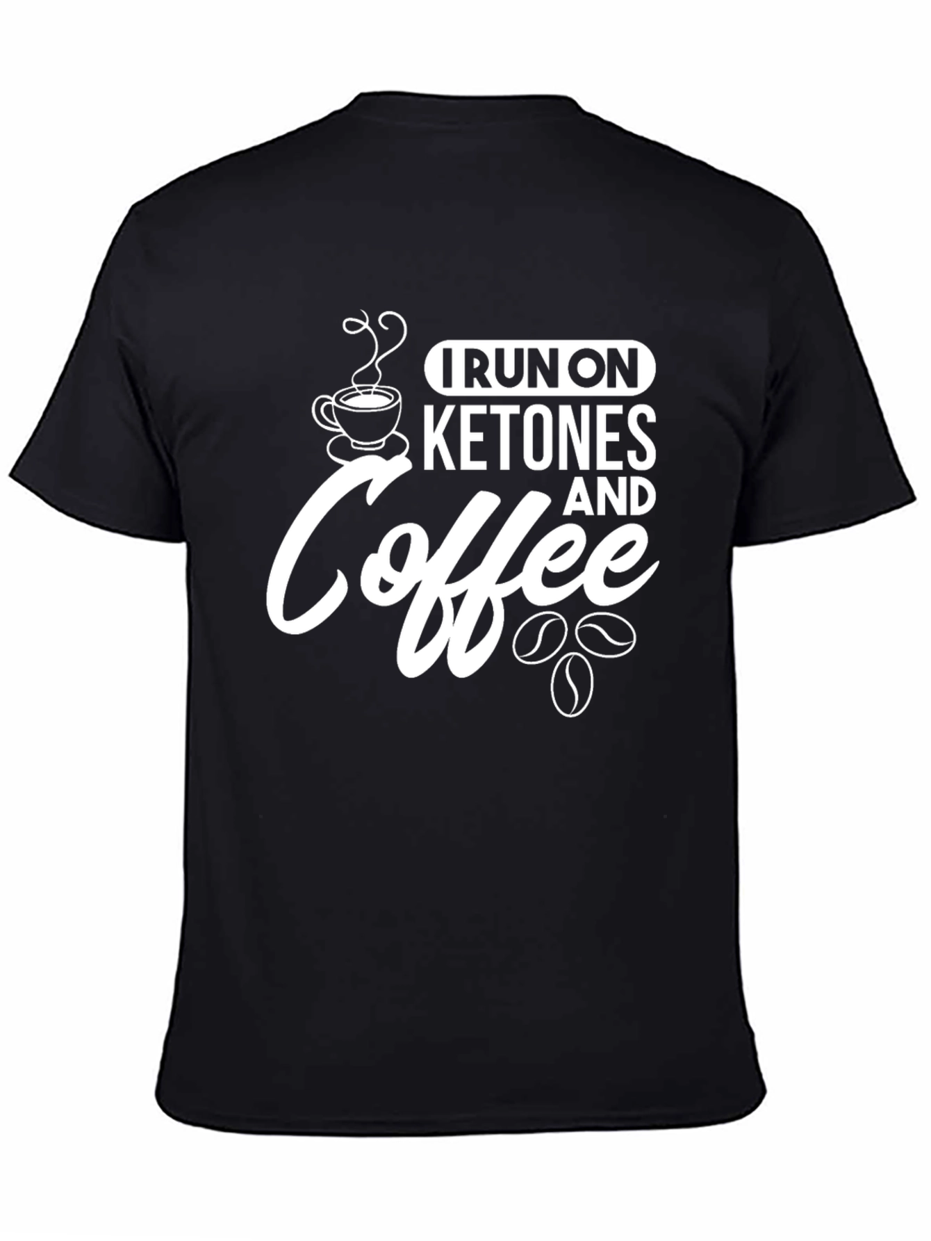 I Run On Ketones and Coffee T-Shirt - Black