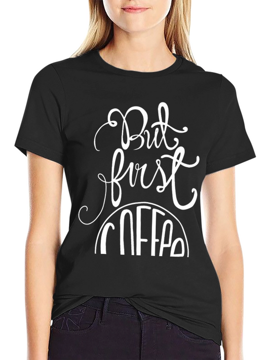 But First Coffee Graphic Tee - Black Casual T-Shirt