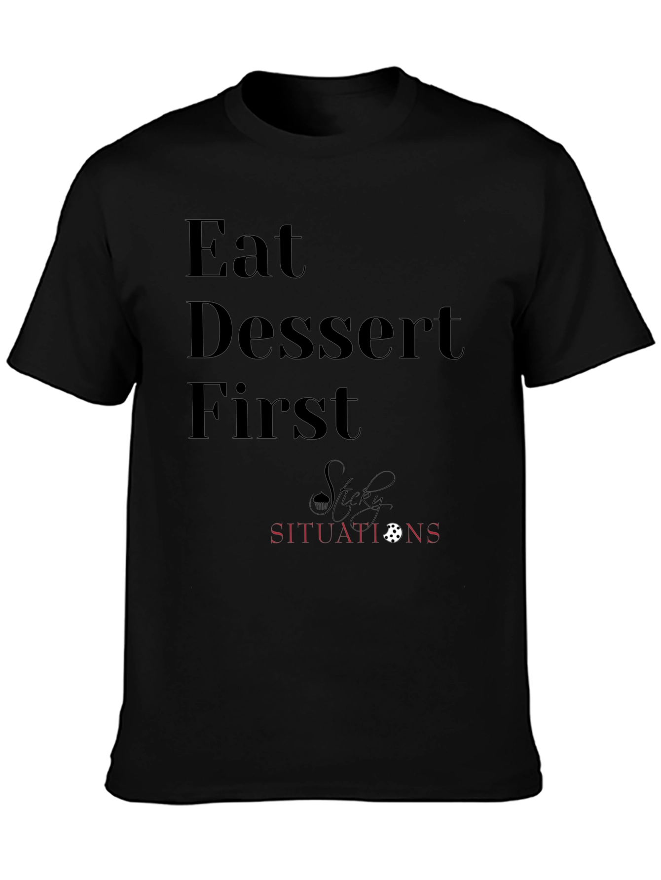 Eat Dessert First Graphic T-Shirt