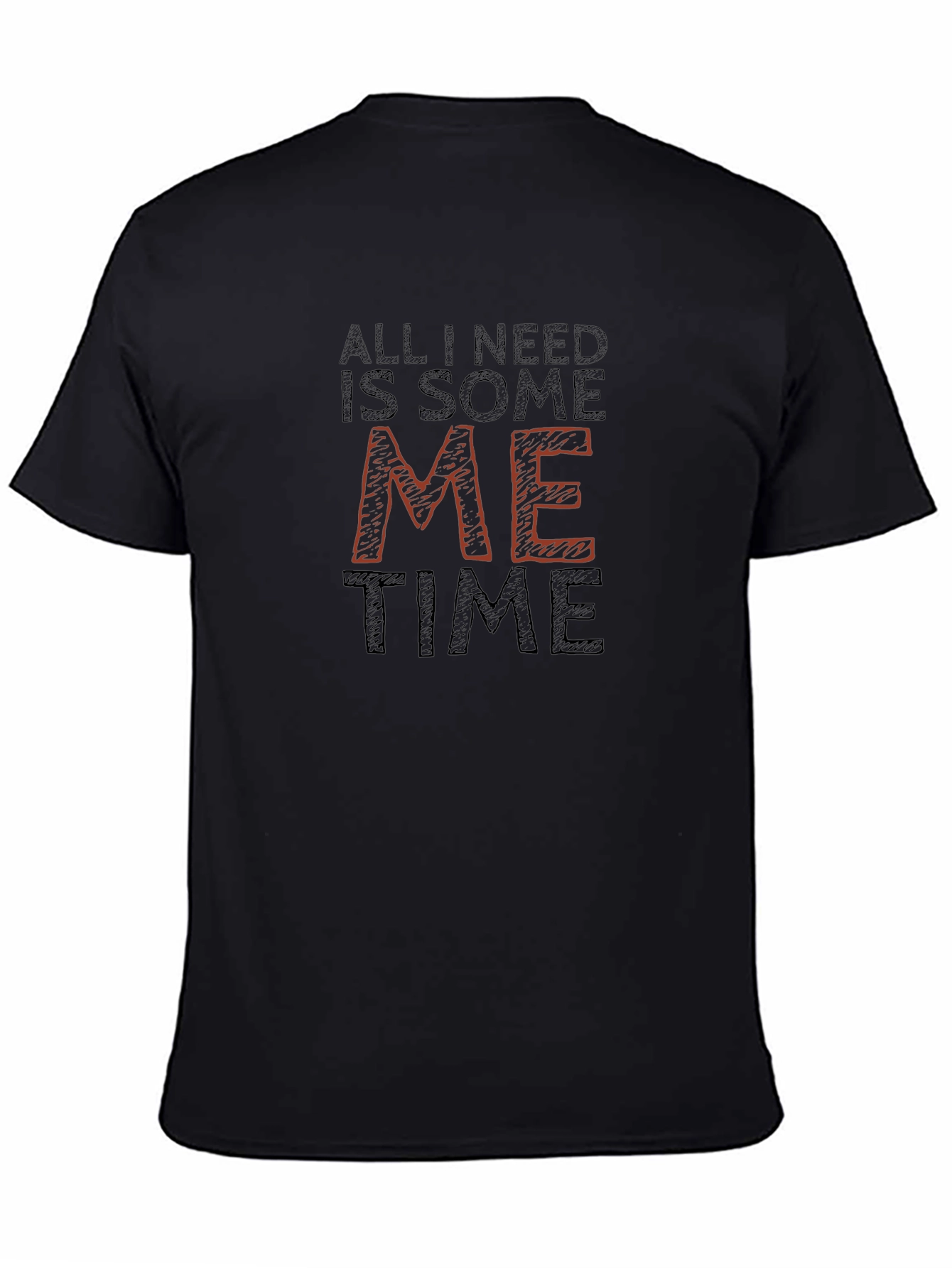 All I Need Is Some Me Time Black T-Shirt