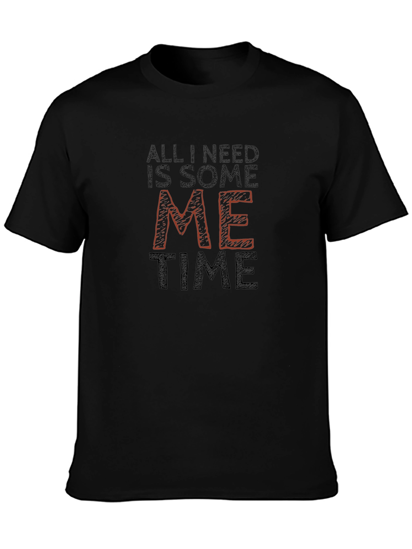 All I Need Is Some Me Time Black T-Shirt