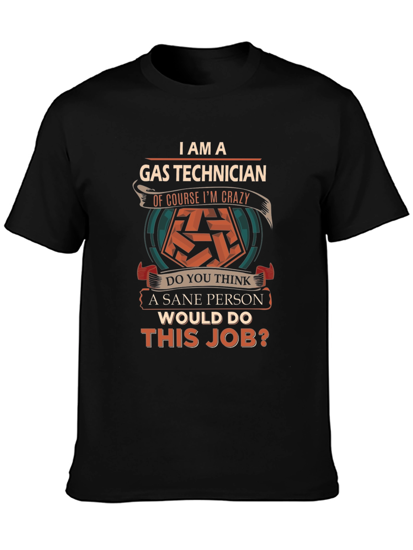 Gas Technician Crazy Job T-Shirt