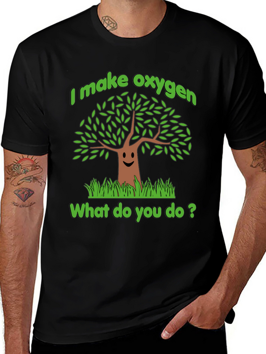 Funny Tree Graphic T-Shirt - I Make Oxygen