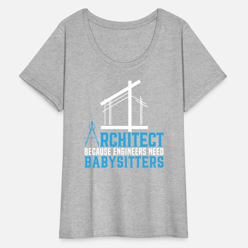 Architect Because Engineers Need Babysitters