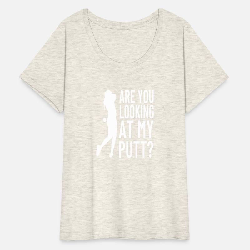 Are You Looking At My Putt Golfing Family Golf Pla